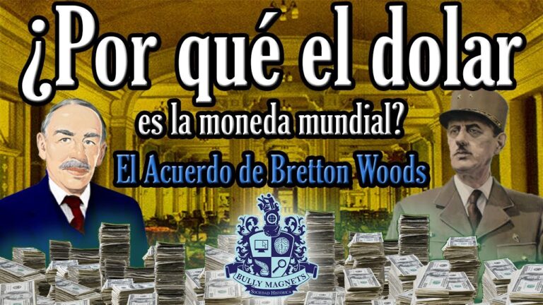 El Acuerdo de Bretton Woods: Todo lo que necesitas saber sobre este ...